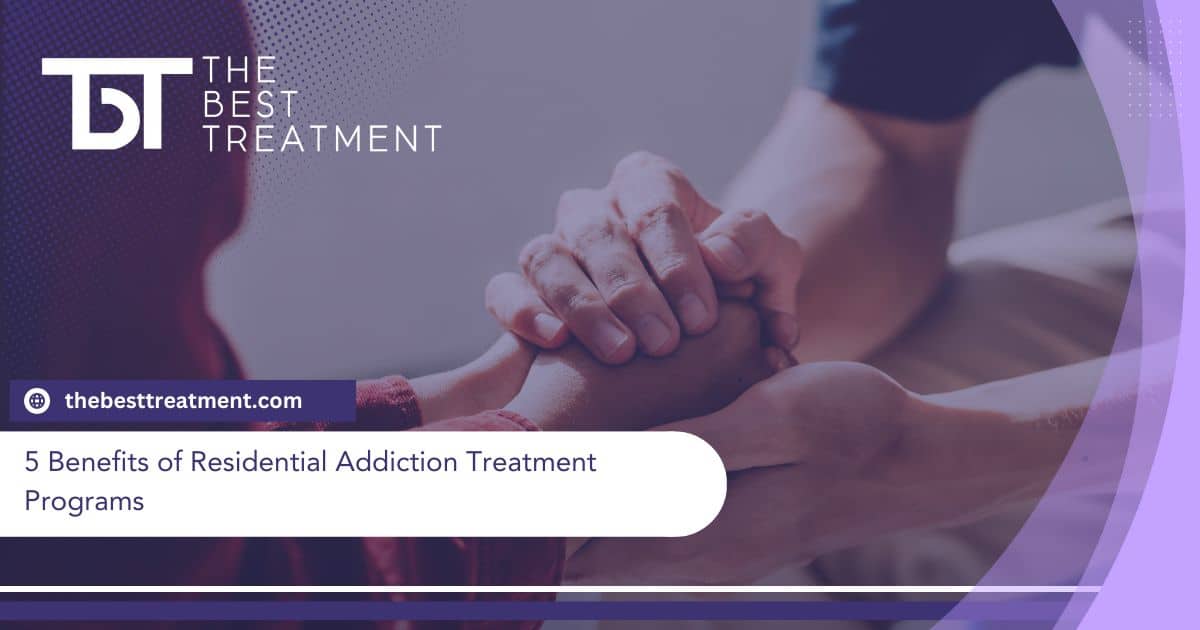 benefits of residential addiction treatment