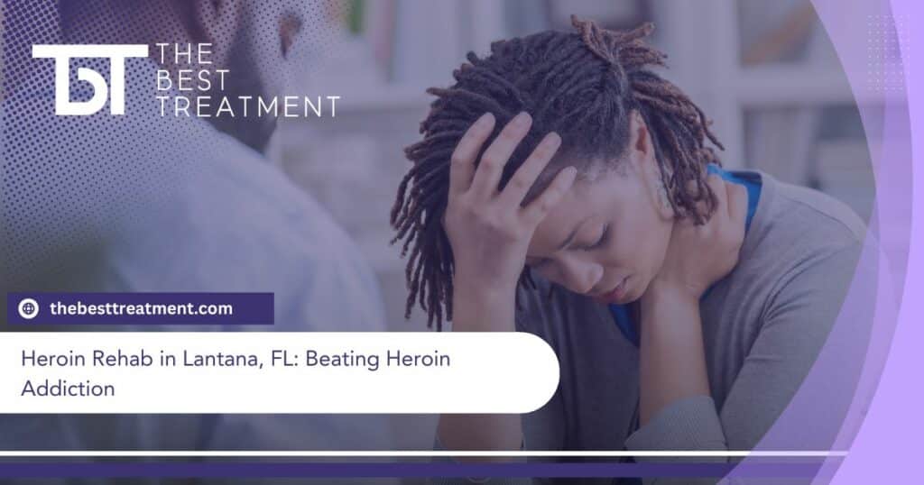 Heroin Rehab in Lantana, FL: Beating Heroin Addiction