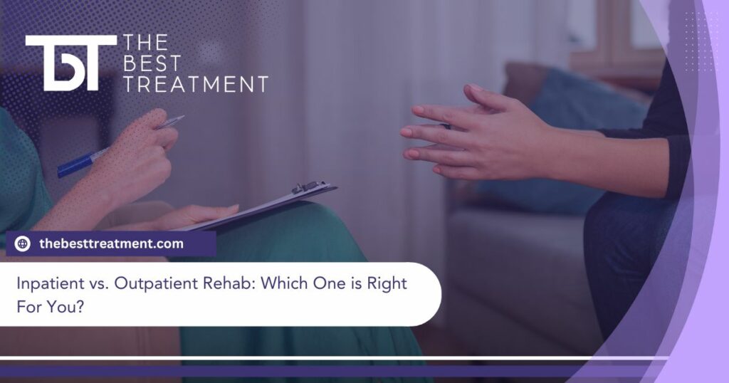 Inpatient vs. Outpatient Rehab: Which One is Right For You?
