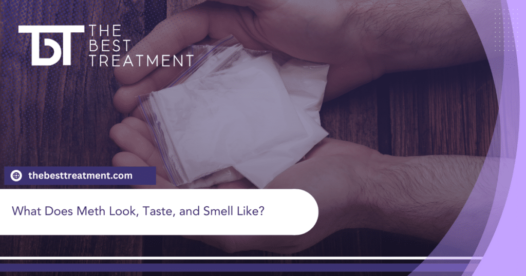 What Does Meth Look, Taste, and Smell Like?