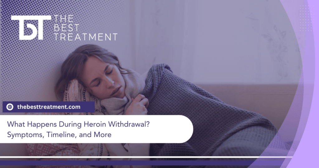 What Happens During Heroin Withdrawal? Symptoms, Timeline, and More