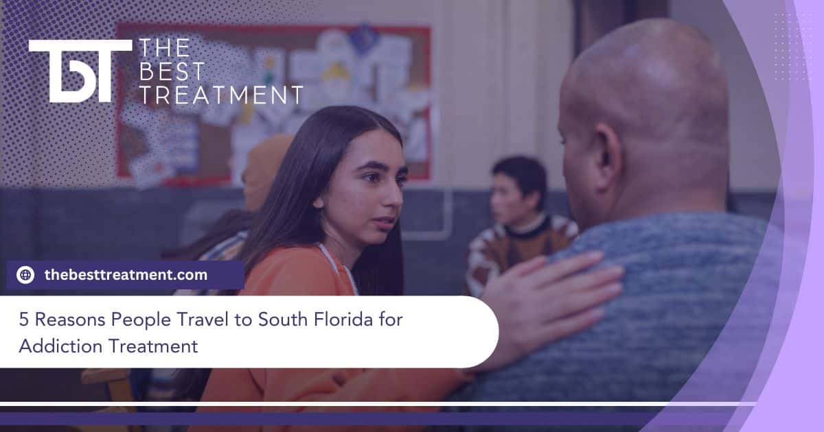 5 Reasons People Travel to South Florida for Addiction Treatment