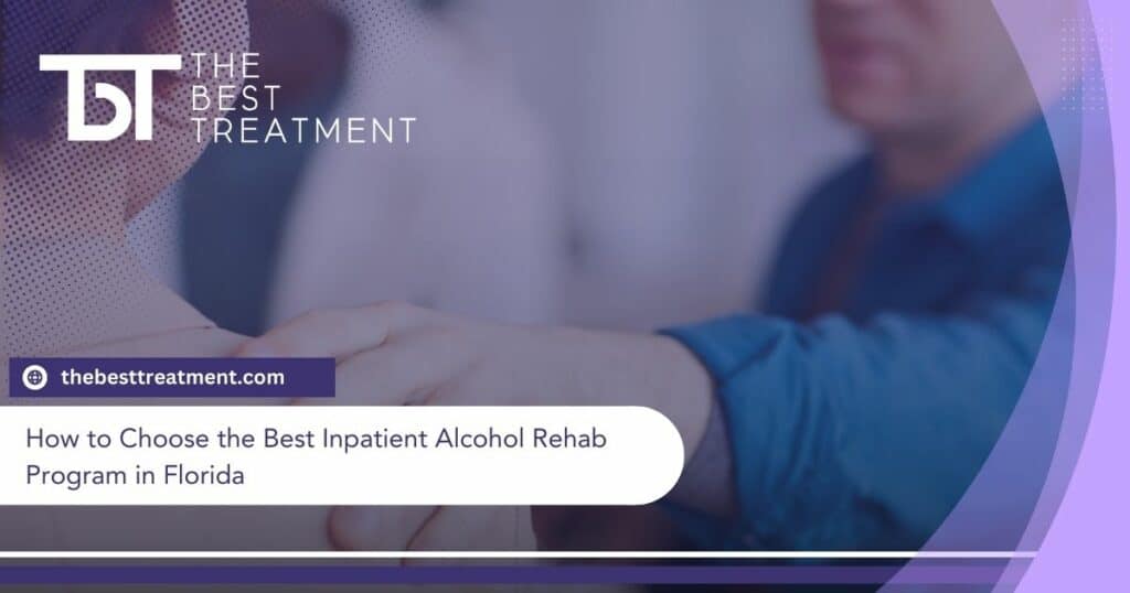 How to Choose the Best Inpatient Alcohol Rehab Program in Florida